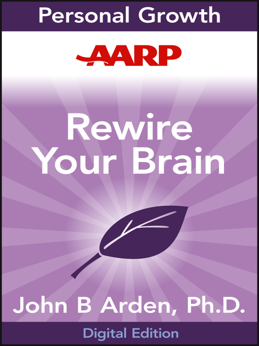 Title details for AARP Rewire Your Brain by John B. Arden - Available